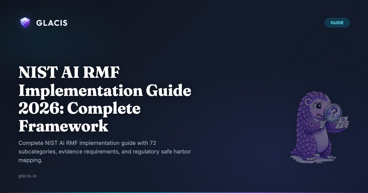 NIST AI RMF Implementation Guide 2026 — GLACIS